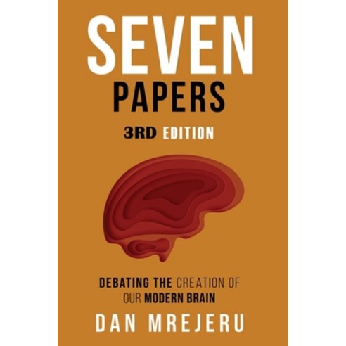 (영문도서) Seven Papers: A collection of investigative papers on the creation of the modern brain Paperback, Terrestrial Mind Publishing, English, 9781956741957