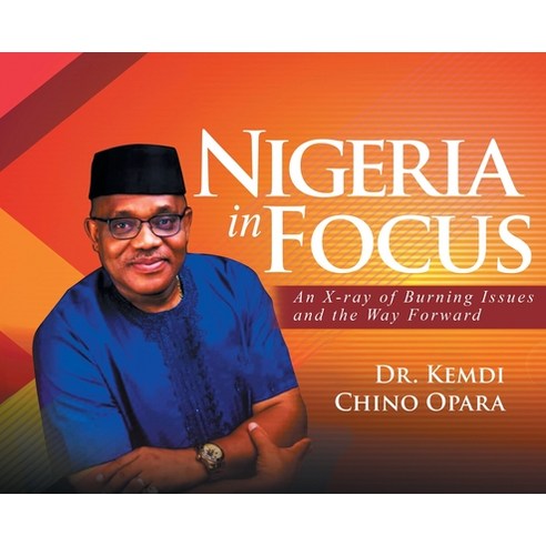 (영문도서) Nigeria in Focus: An X-ray of Burning Issues and the Way Forward Hardcover, Bookside Press, English, 9781778833991