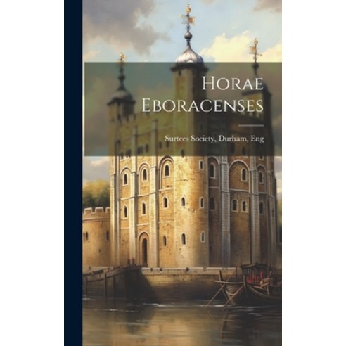 (영문도서) Horae Eboracenses Hardcover, Legare Street Press, English, 9781020769122