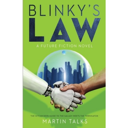 Blinky''s Law: A thrilling and comic science fiction adventure into the future Paperback, Martin Talks, English, 9781916377707