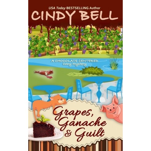 Grapes Ganache and Guilt Paperback, Independently Published