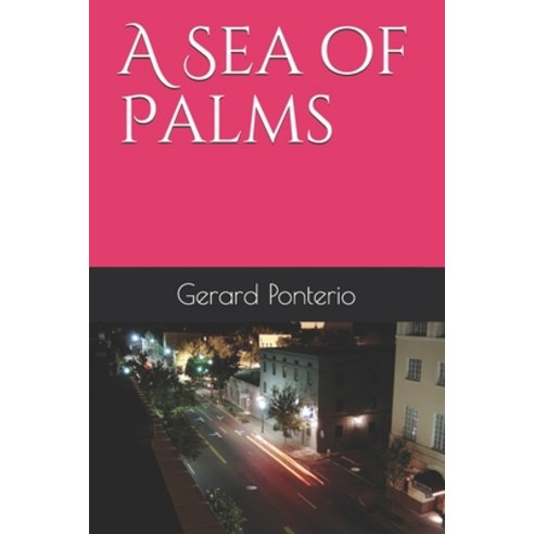 (영문도서) A Sea of Palms Paperback, Independently Published, English, 9798519346894