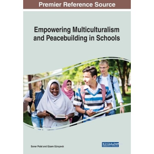 Empowering Multiculturalism and Peacebuilding in Schools Paperback, Information Science Reference