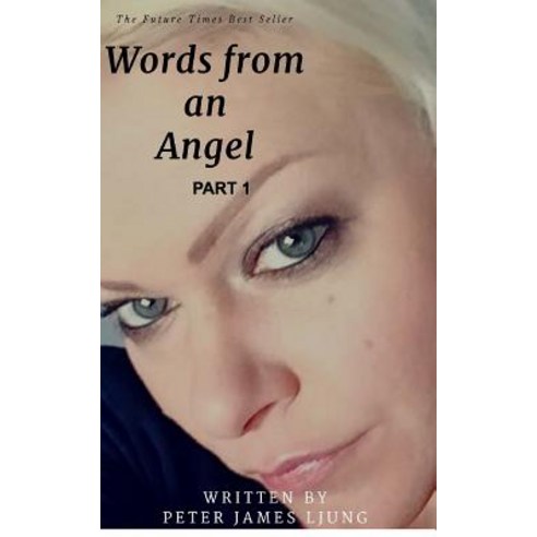Words from an angelPart 1 Paperback, Blurb, English, 9780368569067