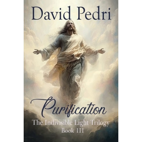 (영문도서) Purification: Book III of a Trilogy: The Indivisible Light Paperback, Inspiring Voices, English, 9781462413423