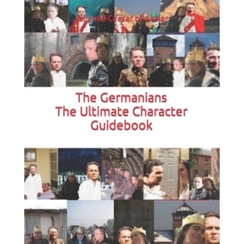 (영문도서) The Germanians The Ultimate Character Guidebook Paperback, Independently Published, English, 9798393419264
