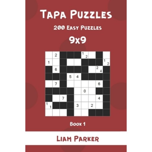 Tapa Puzzles - 200 Easy Puzzles 9x9 Book 1 Paperback, Independently Published, English, 9798697758915