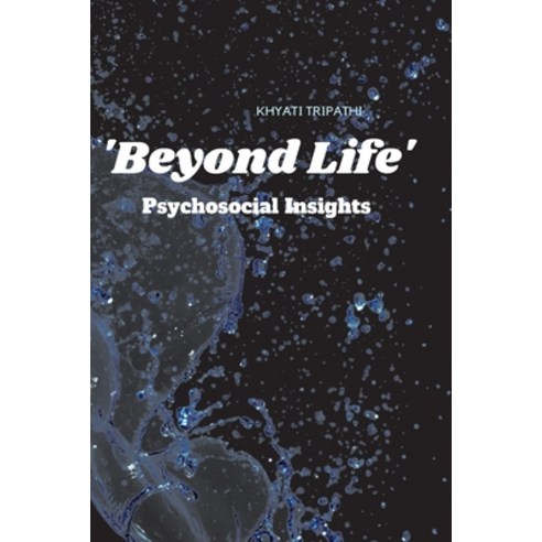 (영문도서) Beyond Life Psychosocial Insights Paperback, Amigos Publishings, English, 9788621094110