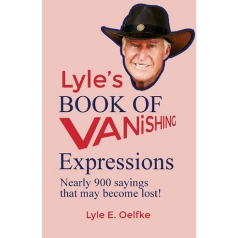 (영문도서) Lyle''s Book of Vanishing Expressions Paperback, Dorrance Publishing Co., English, 9781644262405