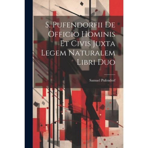 (영문도서) S. Pufendorfii De Officio Hominis Et Civis Juxta Legem Naturalem Libri Duo Paperback, Legare Street Press, English, 9781022806146