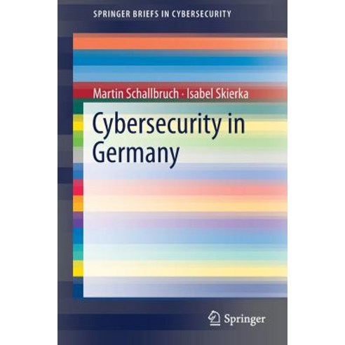 (영문도서) Cybersecurity in Germany Paperback, Springer, English, 9783319900131