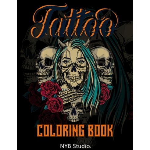 Tattoo Coloring Book: Adult Relaxation Tattoo Designs for Men and Women Gift For Birthday Christmas... Paperback, Independently Published, English, 9798564603805
