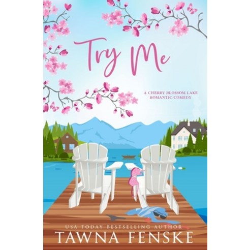 (영문도서) Try Me: A small-town opposites-attract enemies-to-lovers romantic comedy Paperback, Independently Published, English, 9798850907945