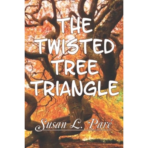 The Twisted Tree Triangle Paperback, Susan L. Pare, English, 9781733557276