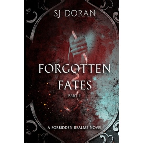 Forgotten Fates: Part Two Paperback, Forbidden Realms Novel