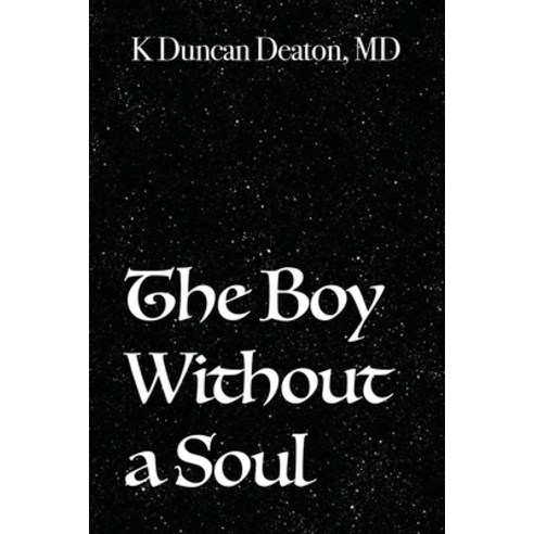 The Boy Without a Soul Paperback, Dorrance Publishing Co., English, 9781648045240