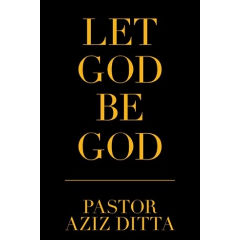 (영문도서) Let God Be God Paperback, Xlibris Us, English, 9781664181243