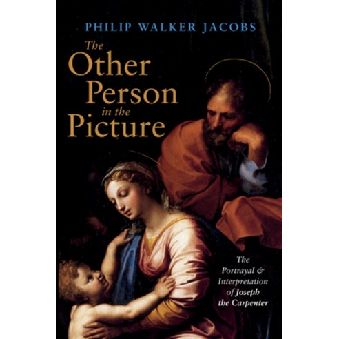 (영문도서) The Other Person in the Picture: The Portrayal and Interpretation of Joseph the Carpenter Paperback, Cascade Books, English, 9781666737295
