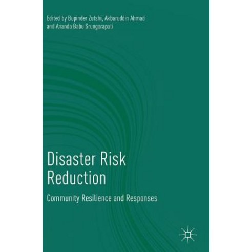 (영문도서) Disaster Risk Reduction: Community Resilience and Responses Hardcover, Palgrave MacMillan, English, 9789811088445