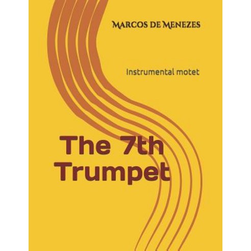 The 7th Trumpet: Instrumental motet Paperback, Independently Published, English, 9781980756781