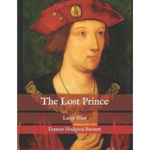 The Lost Prince: Large Print Paperback, Independently Published, English, 9798585762840