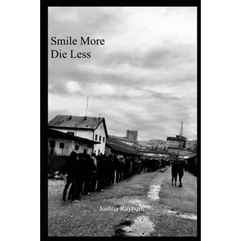 (영문도서) Smile More Die Less Paperback, Lulu.com, English, 9781678055493