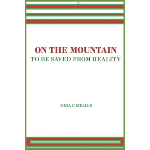 (영문도서) On the Mountain: To Be Saved from Reality Paperback, Independently Published, English, 9798554329708