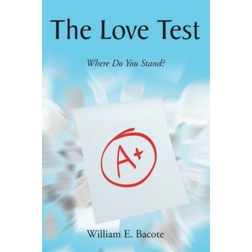 The Love Test: Where Do You Stand? Paperback, Christian Faith Publishing,..., English, 9781098078997