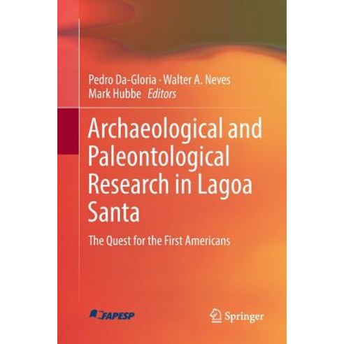 (영문도서) Archaeological and Paleontological Research in Lagoa Santa: The Quest for the First Americans Paperback, Springer, English, 9783319861692