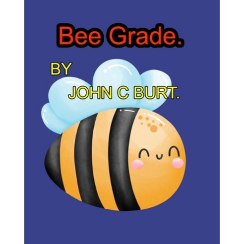 Bee Grade. Paperback, Blurb, English, 9781034661788