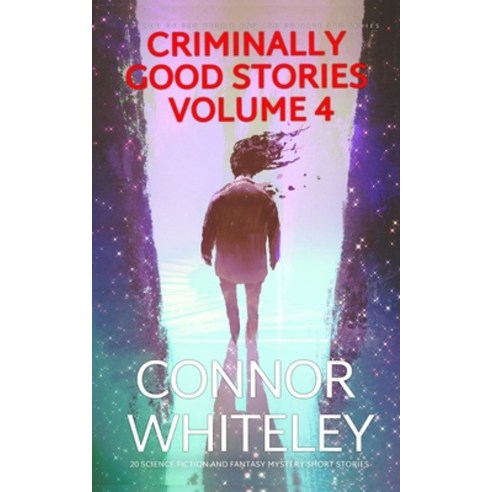 (영문도서) Criminally Good Stories Volume 4: 20 Science Fiction And Fantasy Mystery Short Stories Paperback, Cgd Publishing, English, 9781915551757