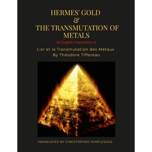 (영문도서) Hermes'' Gold & the Transmutation of Metals Paperback, Lulu.com, English, 9781312262676