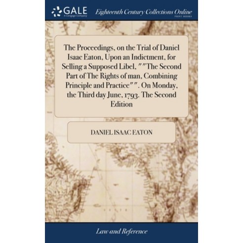 (영문도서) The Proceedings on the Trial of Daniel Isaac Eaton Upon an Indictment for Selling a Suppos... Hardcover, Gale Ecco, Print Editions, English, 9781385705773