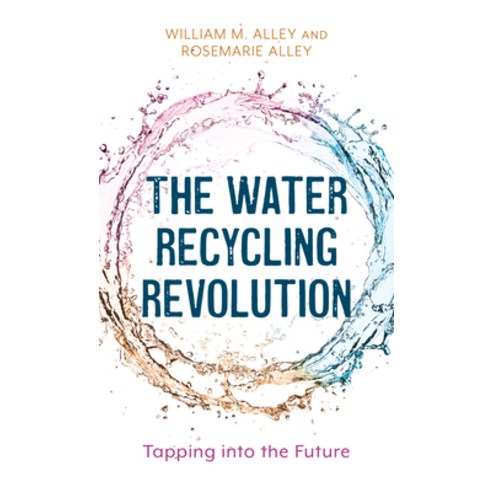 (영문도서) The Water Recycling Revolution: Tapping into the Future Hardcover, Rowman & Littlefield Publis..., English, 9781538160411