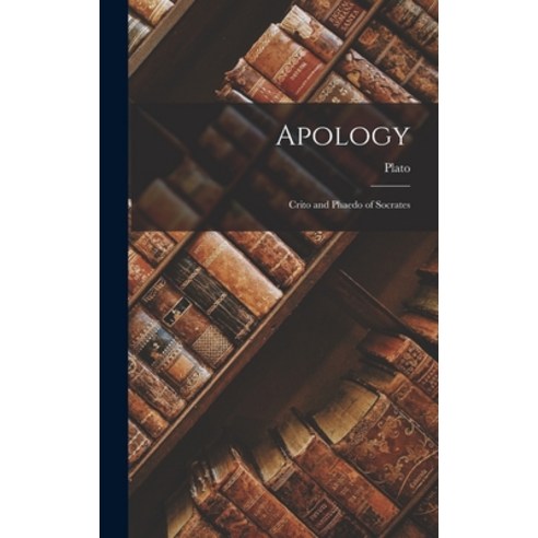 (영문도서) Apology: Crito and Phaedo of Socrates Hardcover, Legare Street Press, English, 9781015420908