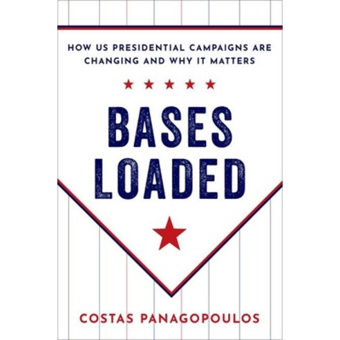 Bases Loaded: How Us Presidential Campaigns Are Changing and Why It Matters Paperback, Oxford University Press, USA