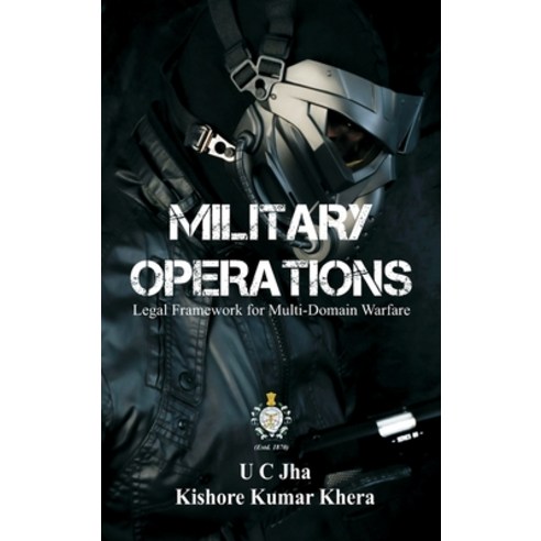 (영문도서) Military Operations: Legal Framework for Multi-Domain Warfare Hardcover, Vij Books, English, 9788119438099