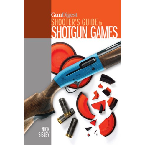 (영문도서) Gun Digest Shooter''s Guide to Shotgun Games Paperback, Gun Digest Books, English, 9781440243509