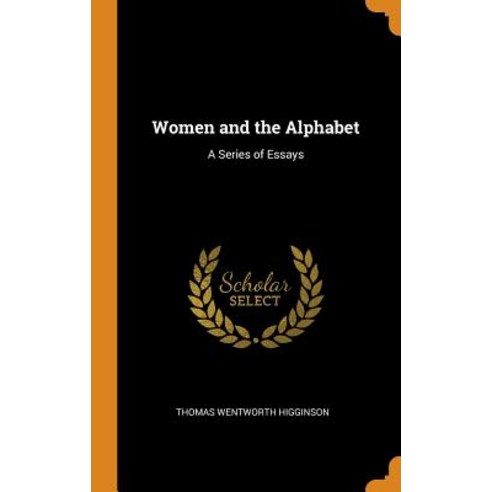 (영문도서) Women and the Alphabet: A Series of Essays Hardcover, Franklin Classics, English, 9780342679072