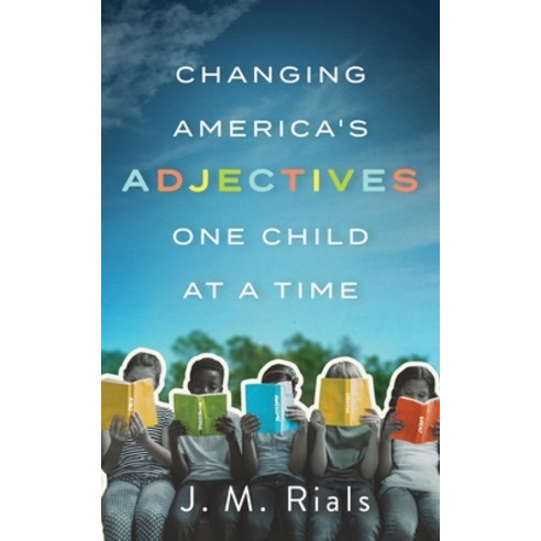 (영문도서) Changing America''s Adjectives One Child at a Time Paperback, Janice Rials, English, 9781737643838