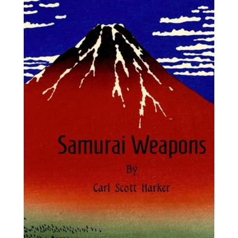 (영문도서) Samurai Weapons Paperback, Independently Published, English, 9798376311028