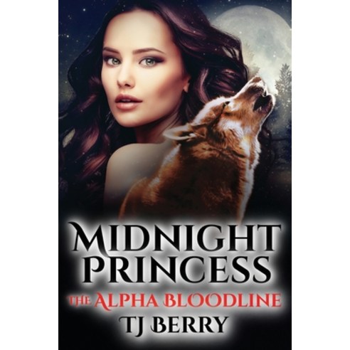 (영문도서) Midnight Princess: The Alpha Bloodline Paperback, Fox Fire Publications LLC, English, 9781950745197