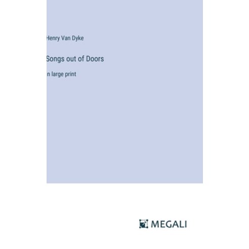 (영문도서) Songs out of Doors: in large print Hardcover, Megali Verlag, English, 9783387327328