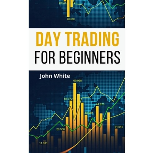 (영문도서) Day Trading for Beginners - 2 Books in 1: A Comprehensive Guide to Master Money Management an... Hardcover, My Publishing Empire Ltd, English, 9781803255682