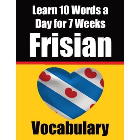 (영문도서) Frisian Vocabulary Builder: Learn 10 Words a Day for 7 Weeks: A Comprehensive Guide for Child... Paperback, de Fryske Wrald, English, 9789403705767