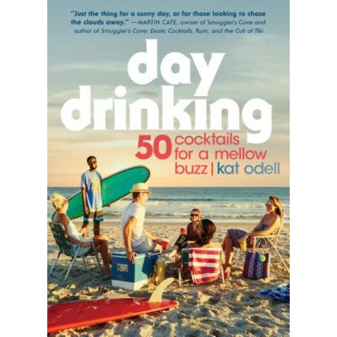 Day Drinking: 50 Cocktails for a Mellow Buzz Paperback, Workman Publishing