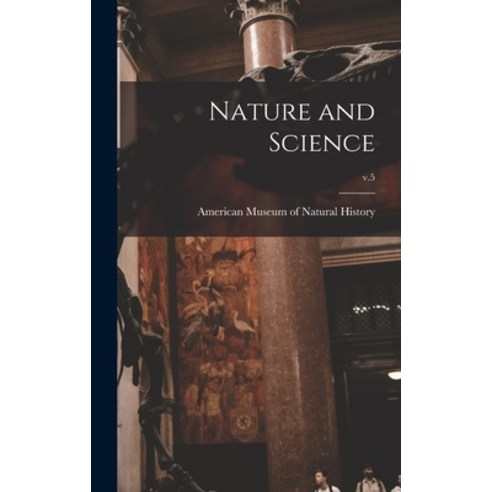 (영문도서) Nature and Science; v.5 Hardcover, Hassell Street Press, English, 9781014340863