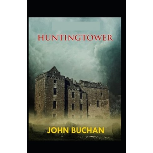 Huntingtower: (Illustrated Edition) Paperback, Independently Published, English, 9798725186321