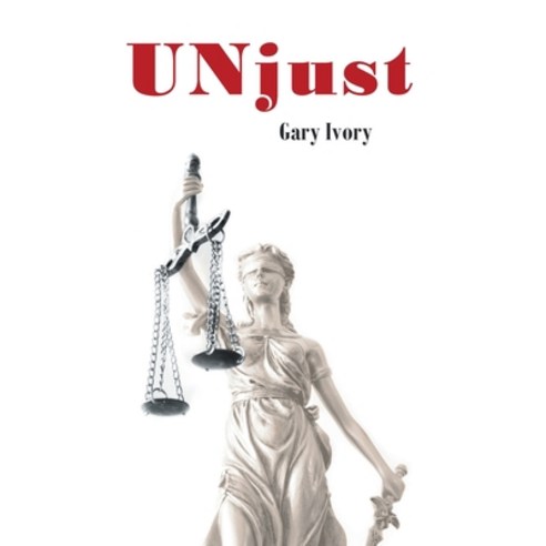 (영문도서) UNjust Hardcover, Newman Springs Publishing, ...