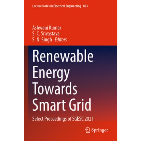 (영문도서) Renewable Energy Towards Smart Grid: Select Proceedings of Sgesc 2021 Paperback, Springer, English, 9789811674747